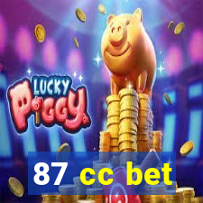 87 cc bet